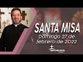 Santa misa - Febrero 27 de 2022 - Padre Pedro Justo Berrío