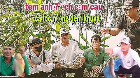 12/10.. thử thách cấm câu mùa nước nổi. Cá lóc đồng nướng trui