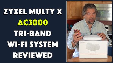 ZYXEL Multy X AC3000 Mesh Wi FI System - Reviewed