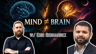 Are You Just Neurons Firing? W/Eric Hernandez