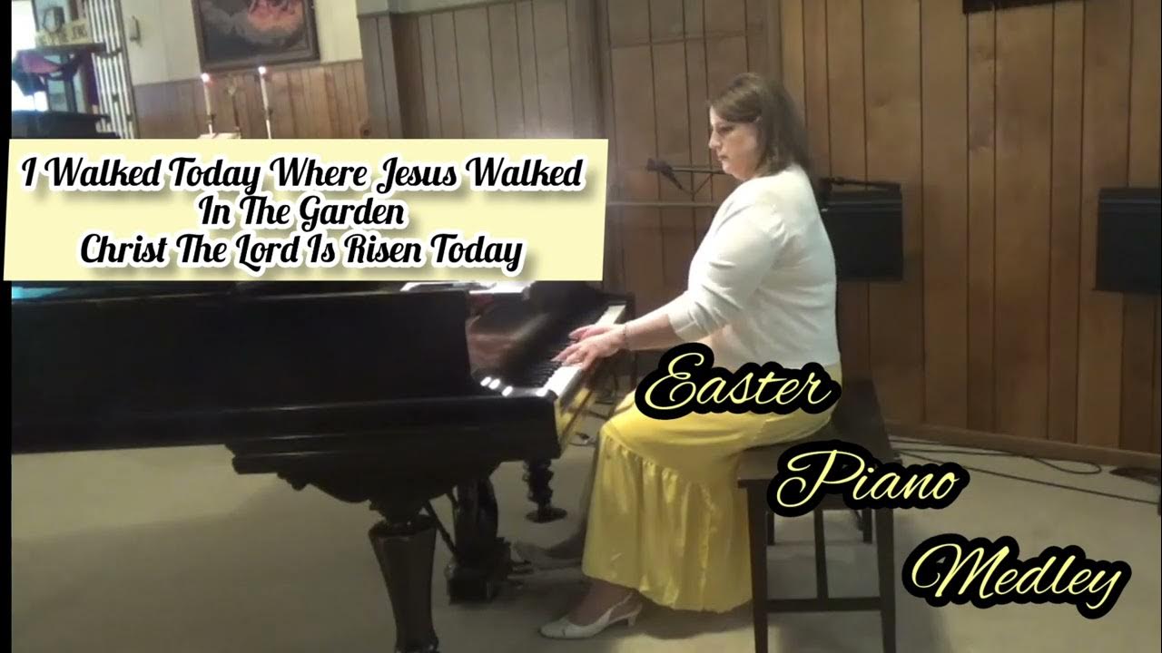 Medley i walked today where jesus walked in the garden christ the