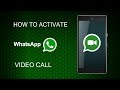 How to activate WhatsApp Video Call Feature