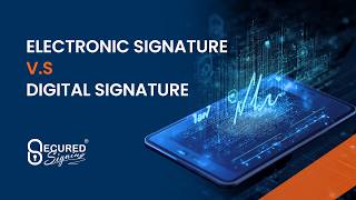 Digital Signature vs Electronic Signature