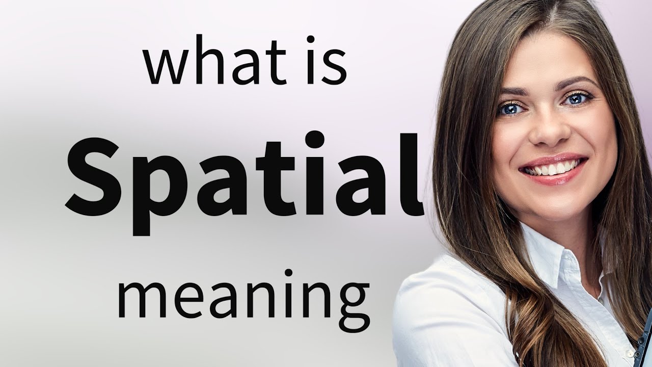 Spatial Definition Of SPATIAL YouTube