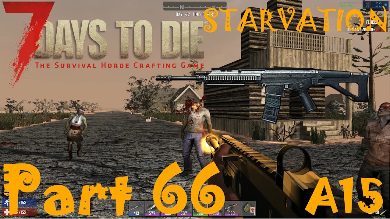 ASSAULT RIFLE | 7 Days To Die Starvation A15 | Part 66 - YouTube