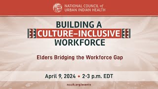 Elders Bridging the Workforce Gap by NCUIH 19 views 1 month ago 56 minutes