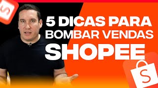 5 DICAS PARA BOMBAR SUAS VENDAS NA SHOPEE!