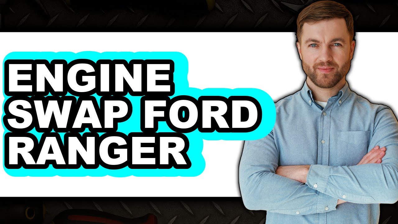 How To Engine Swap Ford Ranger (UPDATED) - YouTube