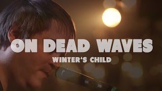 On Dead Waves - Winter&#39;s Child | Live at Music Apartment