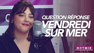 VENDREDI SUR MER "Un objet que tu as toujours avec toi ?" - Question Réponse Hotmixradio