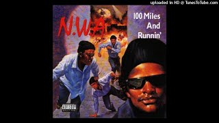 N.W.A - 100 Miles And Runnin' (Instrumental)
