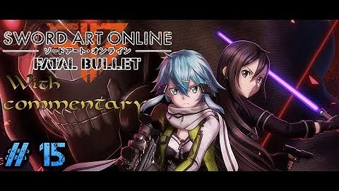 SIDE QUESTS! | Sword Art Online : Fatal Bullet playthrough part 15