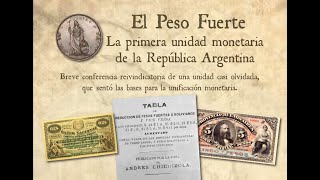 El Peso Fuerte, la primera unidad monetaria de la República Argentina - Facundo Vaisman