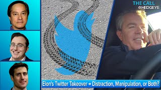 Elon's Twitter Takeover → Distraction, Manipulation, or Both