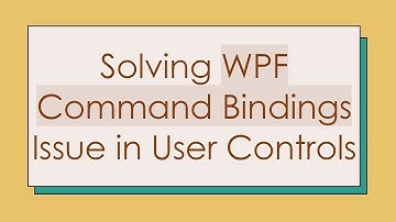 Solving WPF Command Bindings Issue in User Controls