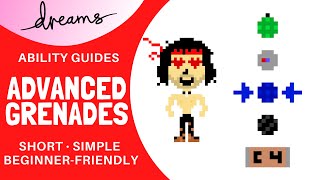 Dreams PS4 | Advanced Grenades/Explosives | Ability Guide/Tutorial