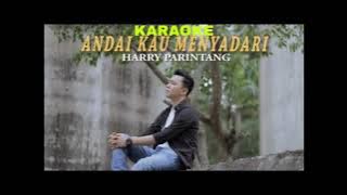Andai Kau Menyadari - Harry Parintang (Karaoke)