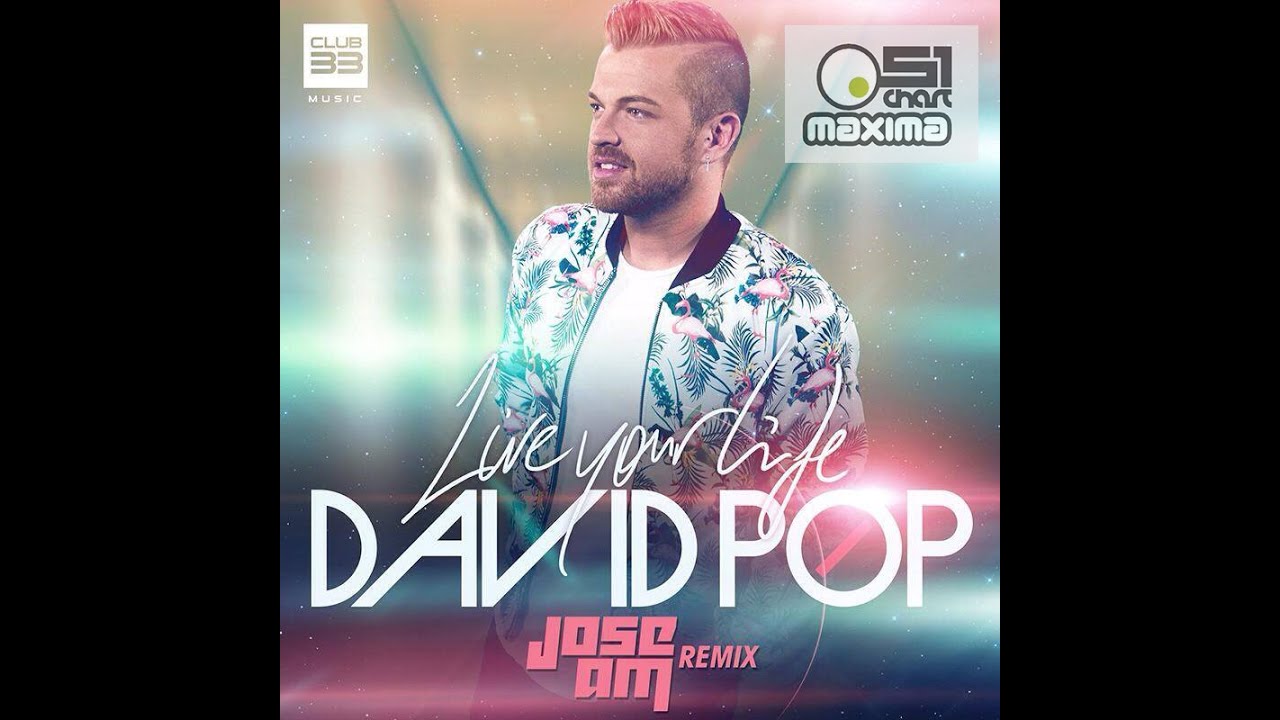 David Pop - Live Your Life (Jose AM Remix Extended)