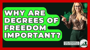 Why Are Degrees Of Freedom Important? - The Friendly Statistician