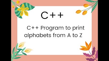C++ Program to print alphabets from A to Z