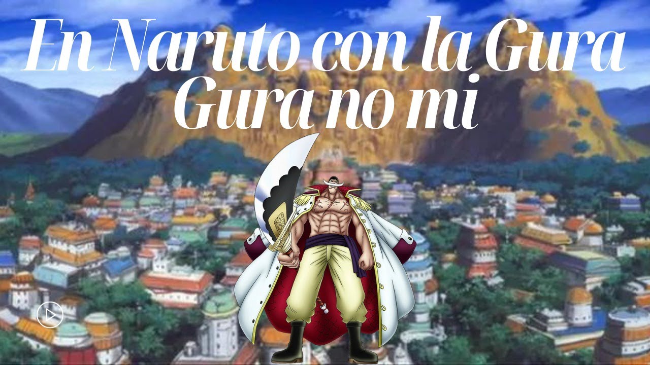 EL PODER DE LA GURA GURA NO MI [ONE PIECE]. 