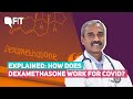 Explained: What is Dexamethasone? How Could It Work in COVID Patients? | The Quint