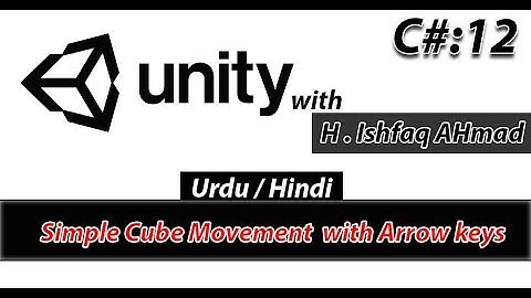 12 # Simple Move and rotate a Cube with the Arrow Keys like car - unity 3d - in urdu/hindi