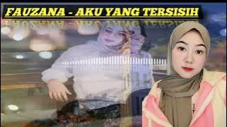 FAUZANA - AKU YANG TERSISIH