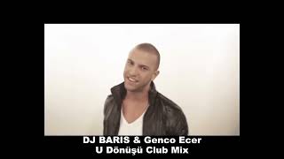 ☆ DJ BARIŞ AYAN  & Genco Ecer  - U Dönüşü Club Mix 2022 ♫