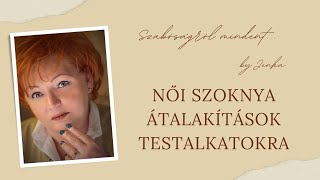 Jenka online Stílusiskola 1.6.1.2. Szoknya átalakítás testalkatokra, videólecke ismertető