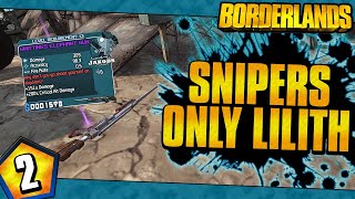Borderlands | Snipers Only Lilith Funny Moments And Drops | Day #2
