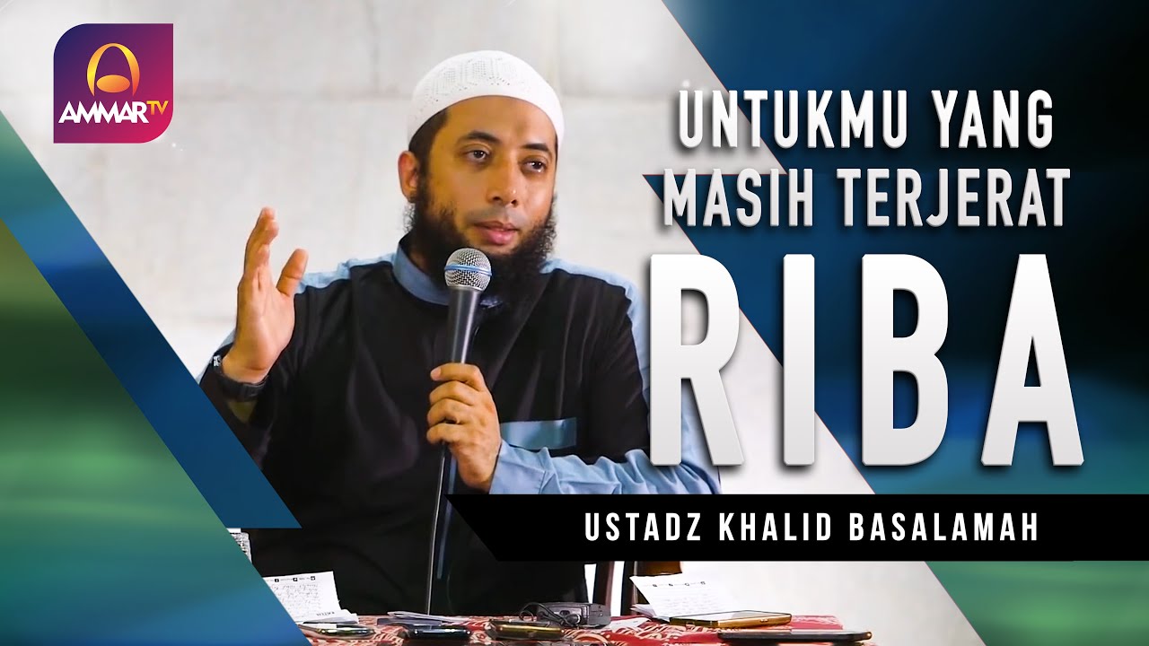 NASIHAT SINGKAT TENTANG RIBA || USTADZ KHALID BASALAMAH