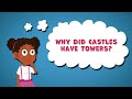 Why Did Castles Have Towers | Fun Facts about Castles | Towers Facts | Castle Facts for Kids