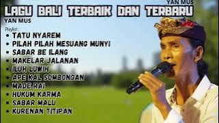 Yan Mus Terbaru | Kumpulan Lagu Bali Paling Hits Terbaru Yan Mus 2023
