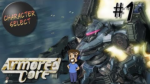 Armored Core Part 1 - Mercenary Mech Pilot For Hire - CharacterSelect
