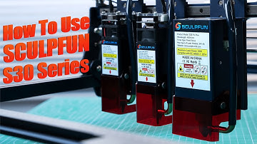 SCULPFUN S30 Series Instructions for First Use & New Function Tutorial | 20W | Installation Tutorial