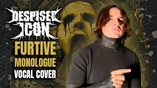 Despised Icon -  Furtive Monologue (One Take Vocal)