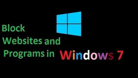 How to Block Websites and Programs in Windows 7