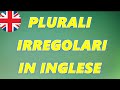 PLURALI IRREGOLARI in INGLESE -- IMPORTANTI DA SAPERE