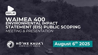 REPLAY: Waimea 400 EIS Scoping Meeting