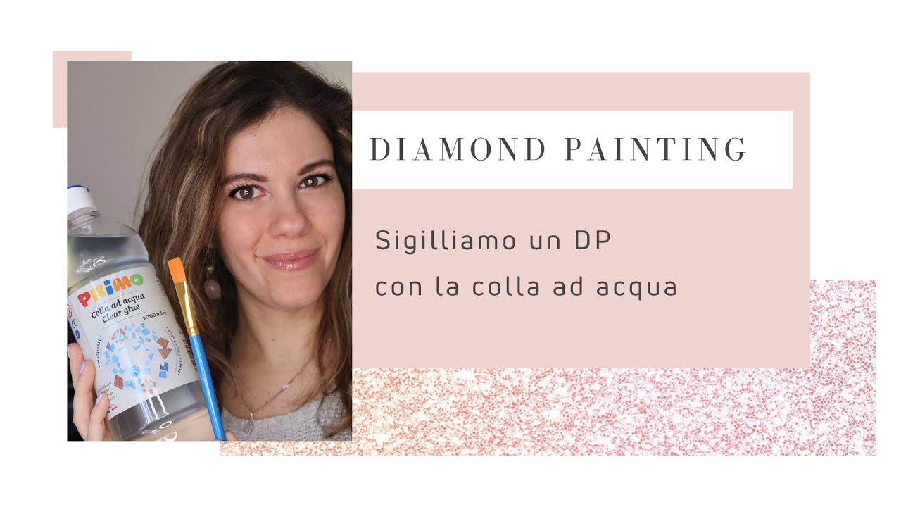 DIAMOND PAINTING: Sigilliamo un Diamond Painting con la colla ad acqua