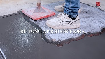 Hướng Dẫn Thi Công Bê Tông Áp Khuôn | Hệ Sản Phẩm Đồng Bộ FioraColor®