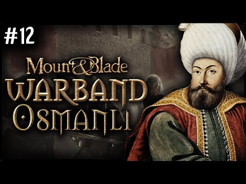 GENİŞLİYORUZ!⚔️ - Mount & Blade: Warband 1320 Osmanlı - Bölüm 12