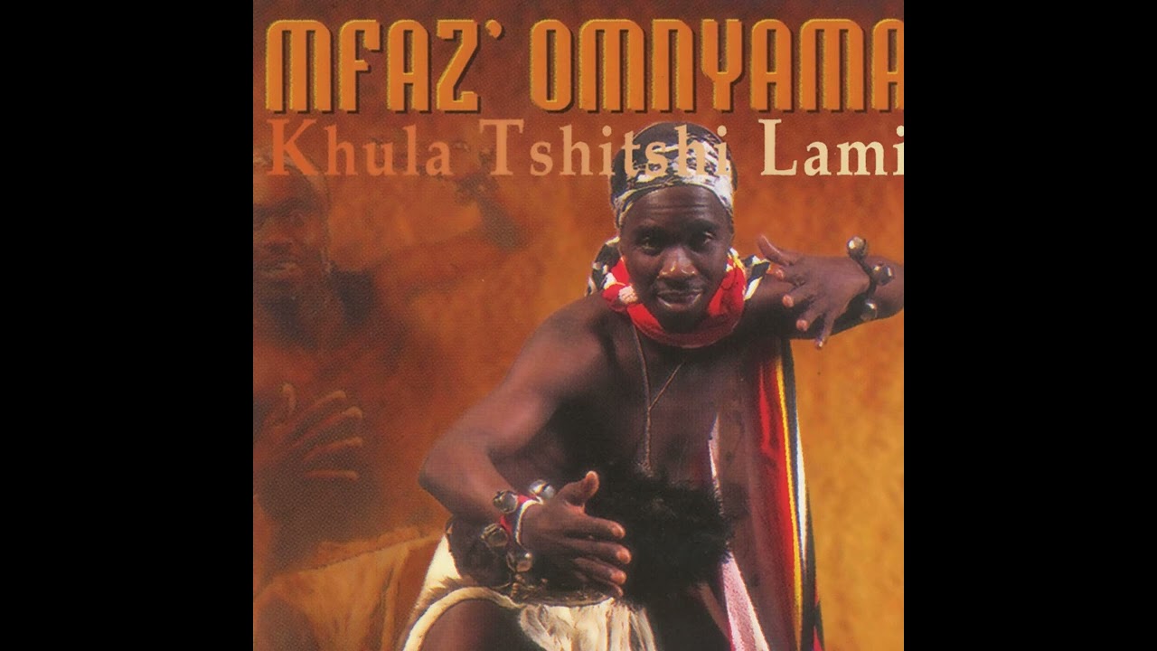 Khula Tshitshi Lami | Mfaz' Omnyama