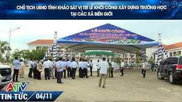 CHỦ TỊCH UBND TỈNH KHẢO SÁT VỊ TRÍ LỄ KHỞI CÔNG XÂY DỰNG TRƯỜNG HỌC TẠI CÁC XÃ BIÊN GIỚI