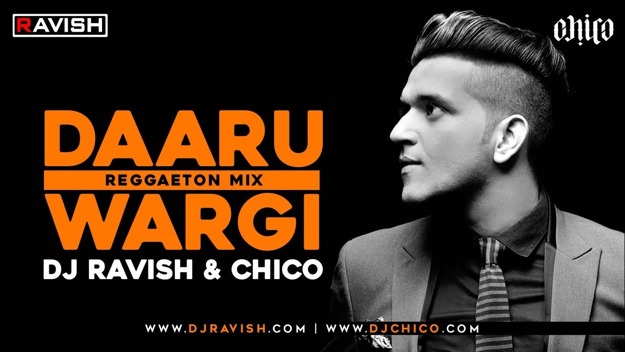 Daaru Wargi  Guru Randhawa  Reggaeton Mix  DJ Ravish  DJ Chico