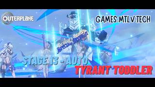 OuterPlane: Tyrant Toddler Stage 13 - 3 Star Auto