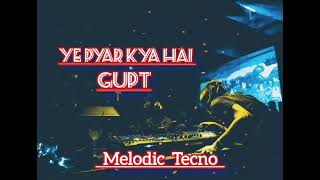 Ye Pyar Kya Hai | Gupt Melodic Tecno | ARplay