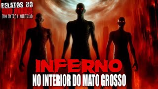 INFERNO no interior do Mato Grosso! (INÉDITO) - Relatos Do Além com Cicero Augusto - 1080p