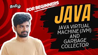 #6 Java Virtual Machine (JVM) and Garbage Collector in Tamil | For Beginners | Coding Atti